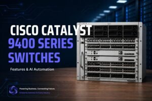 Cisco Catalyst 9400 Series Switches
