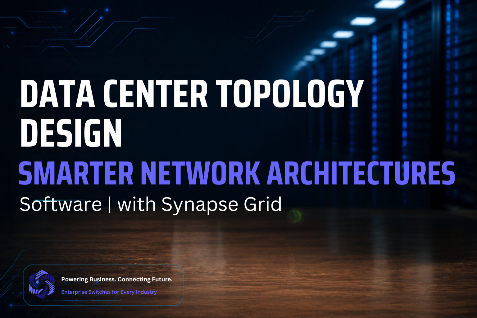 Data Center Topology Design: Synapse Grid