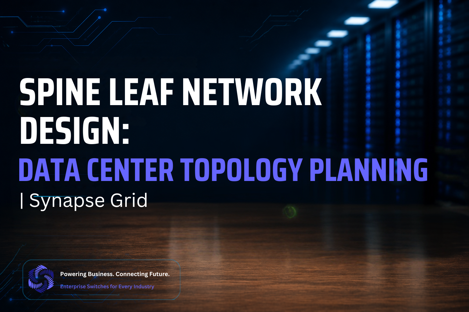 Spine Leaf Network Design: Synaps Grid